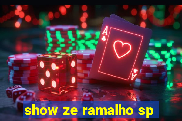 show ze ramalho sp